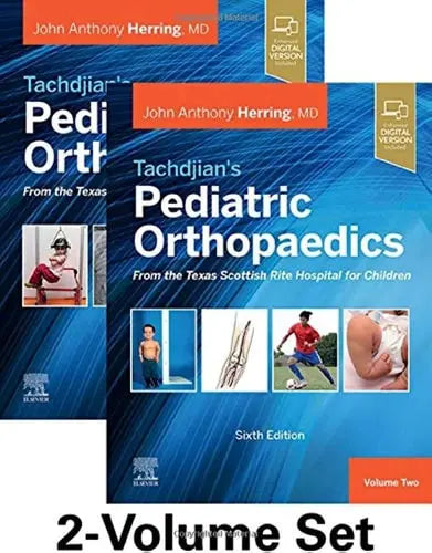 Tachdjian's Pediatric Orthopaedics From the Texas Scottish Rite Hospital for Children