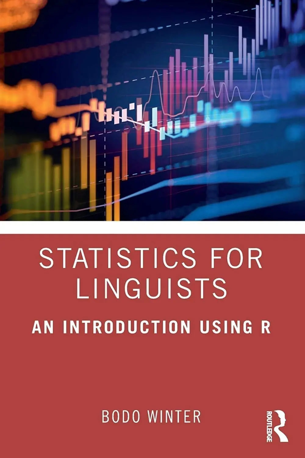 Statistics for Linguists An Introduction Using R by Bodo Winter – book cover