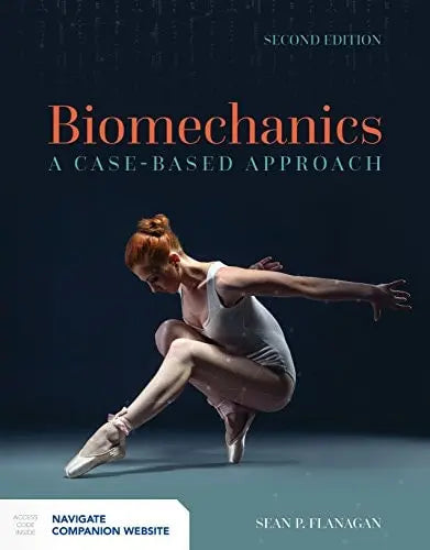 Biomechanics: A Case-Based Approach Jones & Bartlett Learning