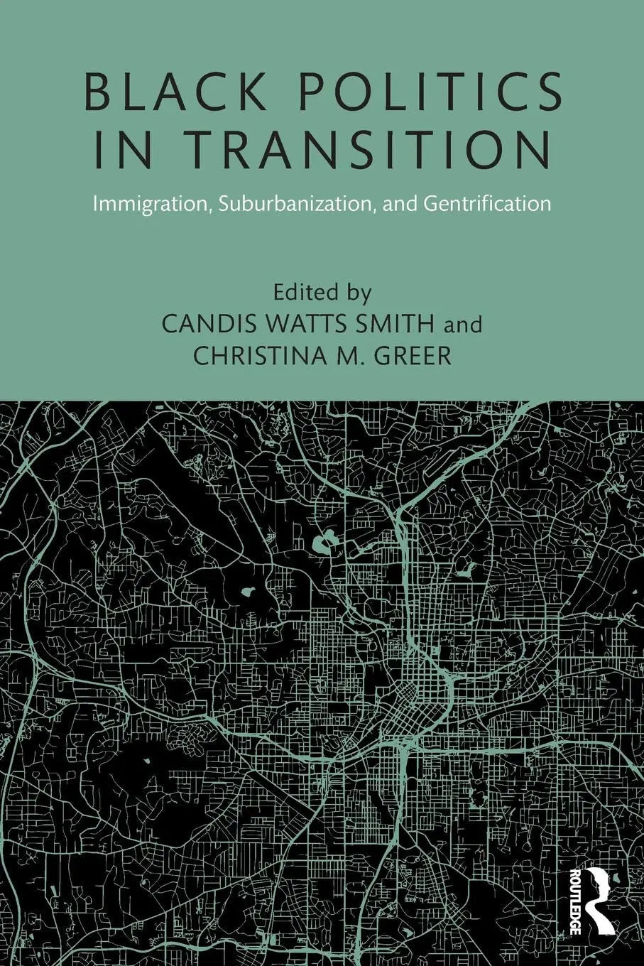 Black Politics in Transition Immigration, Suburbanization, and Gentrification by Candis Watts Smith – book cover