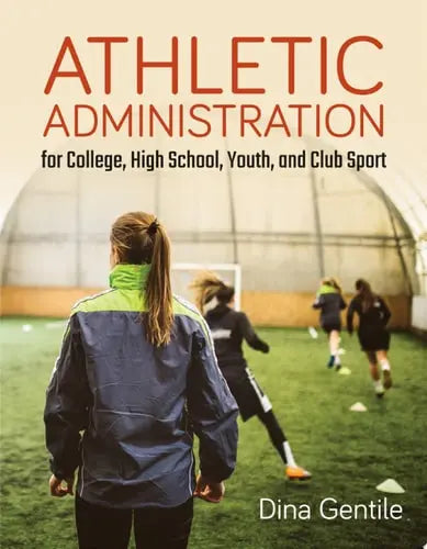 Athletic Administration for College, High School, Youth, and Club Sport Jones & Bartlett Learning