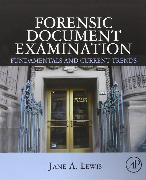 Forensic Document Examination: Fundamentals and Current Trends by Lewis