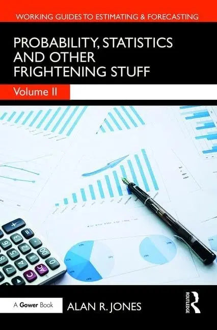 Probability, Statistics and Other Frightening Stuff by Alan R. Jones