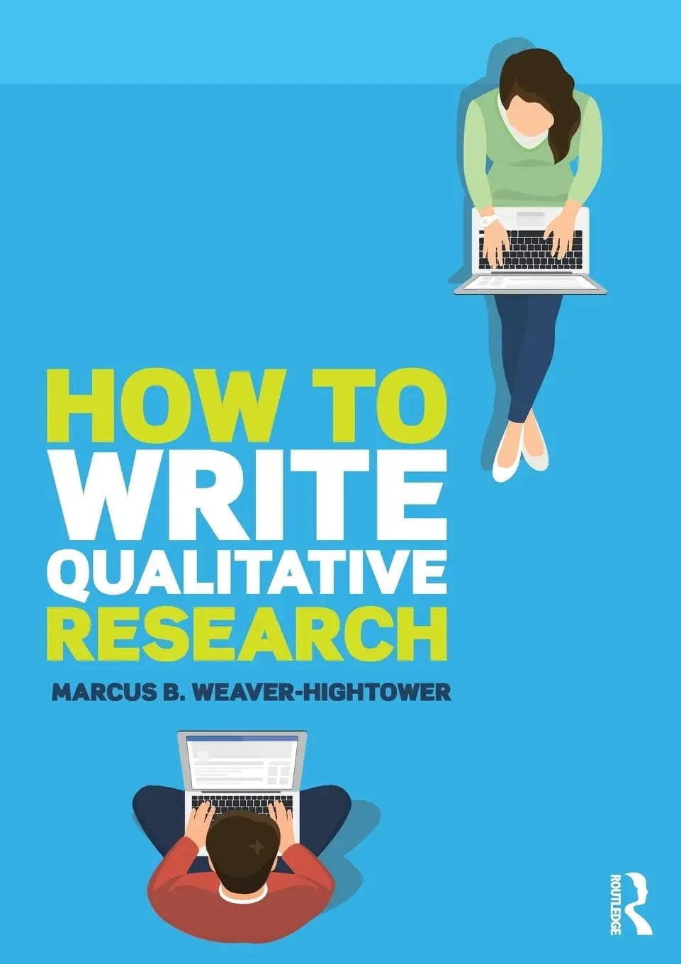 How to Write Qualitative Research by Marcus B. Weaver-Hightower – book cover