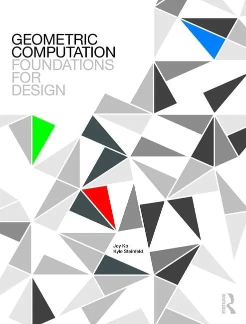 Geometric Computation Foundations for Design by Joy Ko