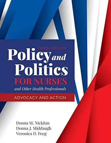 Policy and Politics for Nurses and Other Health Professionals: Advocacy and Action: Advocacy and Action by – book cover