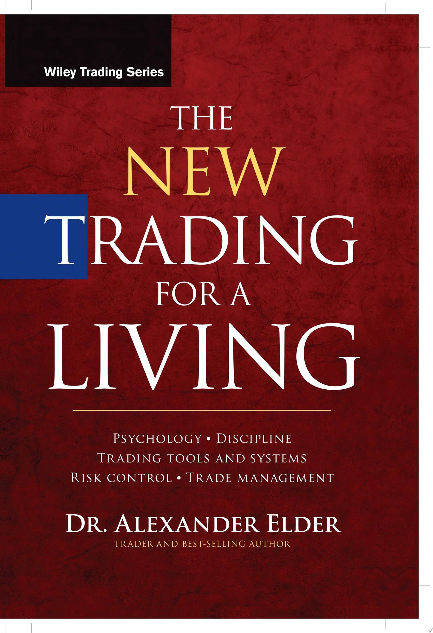 The New Trading for a Living Psychology, Discipline, Trading Tools and Systems, Risk Control, Trade – book cover