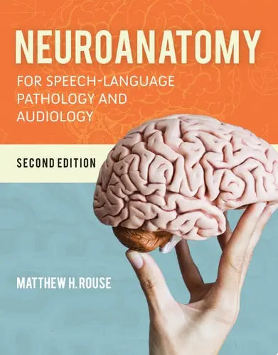 Neuroanatomy for Speech-Language Pathology and Audiology Jones & Bartlett Learning