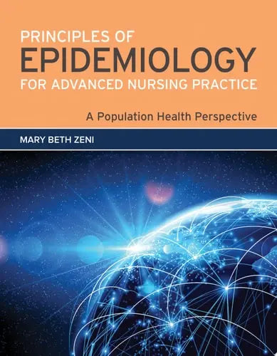 Principles of Epidemiology for Advanced Nursing Practice: A Population Health Perspective A Population Health Perspective