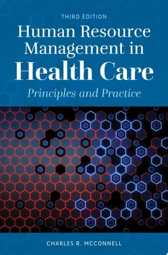 Human Resource Management in Health Care Principles and Practice