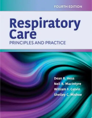 Respiratory Care: Principles and Practice Principles and Practice