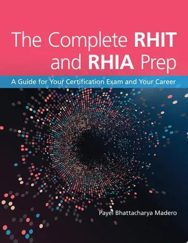 The Complete RHIT & RHIA Prep: A Guide for Your Certification Exam and Your Career A Guide for Your Certification Exam and Your Career Jones & Bartlett Learning