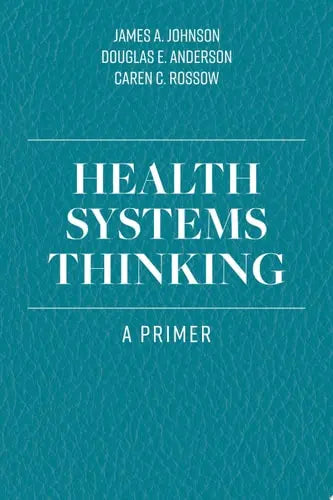 Health Systems Thinking A Primer Jones & Bartlett Learning