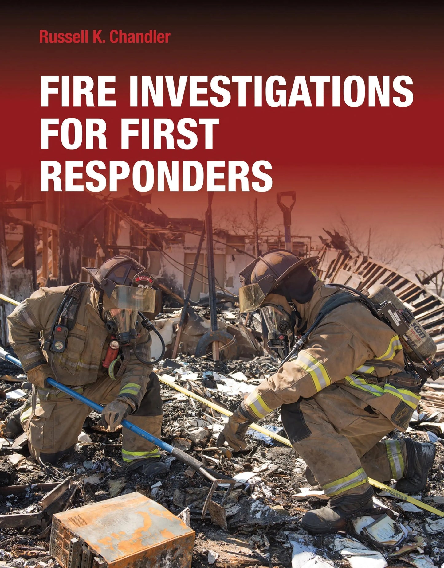 Fire Investigations for First Responders includes Navigate Advantage Access by Russell K. Chandler – book cover