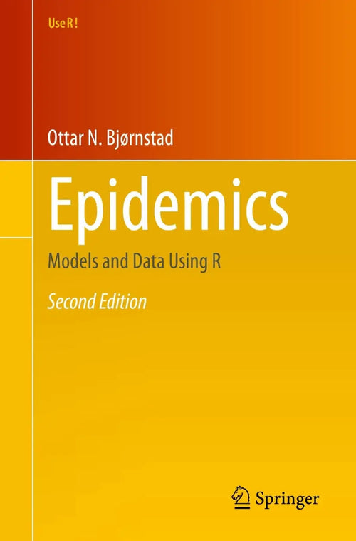 Epidemics Models and Data Using R by Ottar N. Bjørnstad