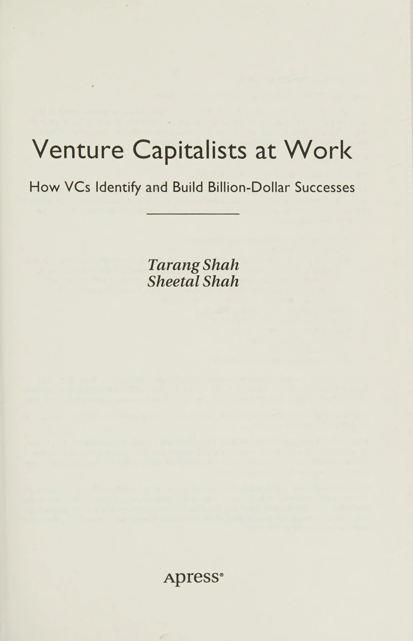 Venture Capitalists at Work How VCs Identify and Build Billion-Dollar Successes by Tarang Shah – book cover