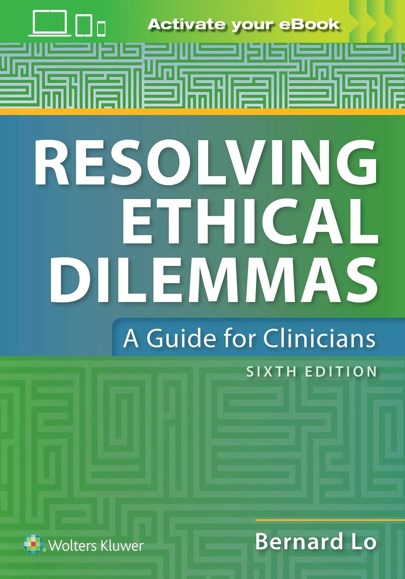 Resolving Ethical Dilemmas A Guide for Clinicians by Bernard Lo – book cover