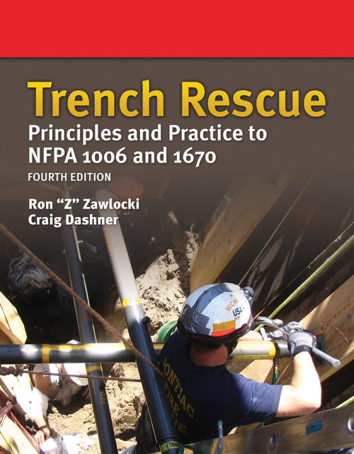 Trench Rescue: Principles and Practice to NFPA 1006 and 1670 by Ron Zawlocki