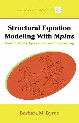 Structural Equation Modeling with Mplus Basic Concepts, Applications, and Programming by Barbara M. Byrne – book cover
