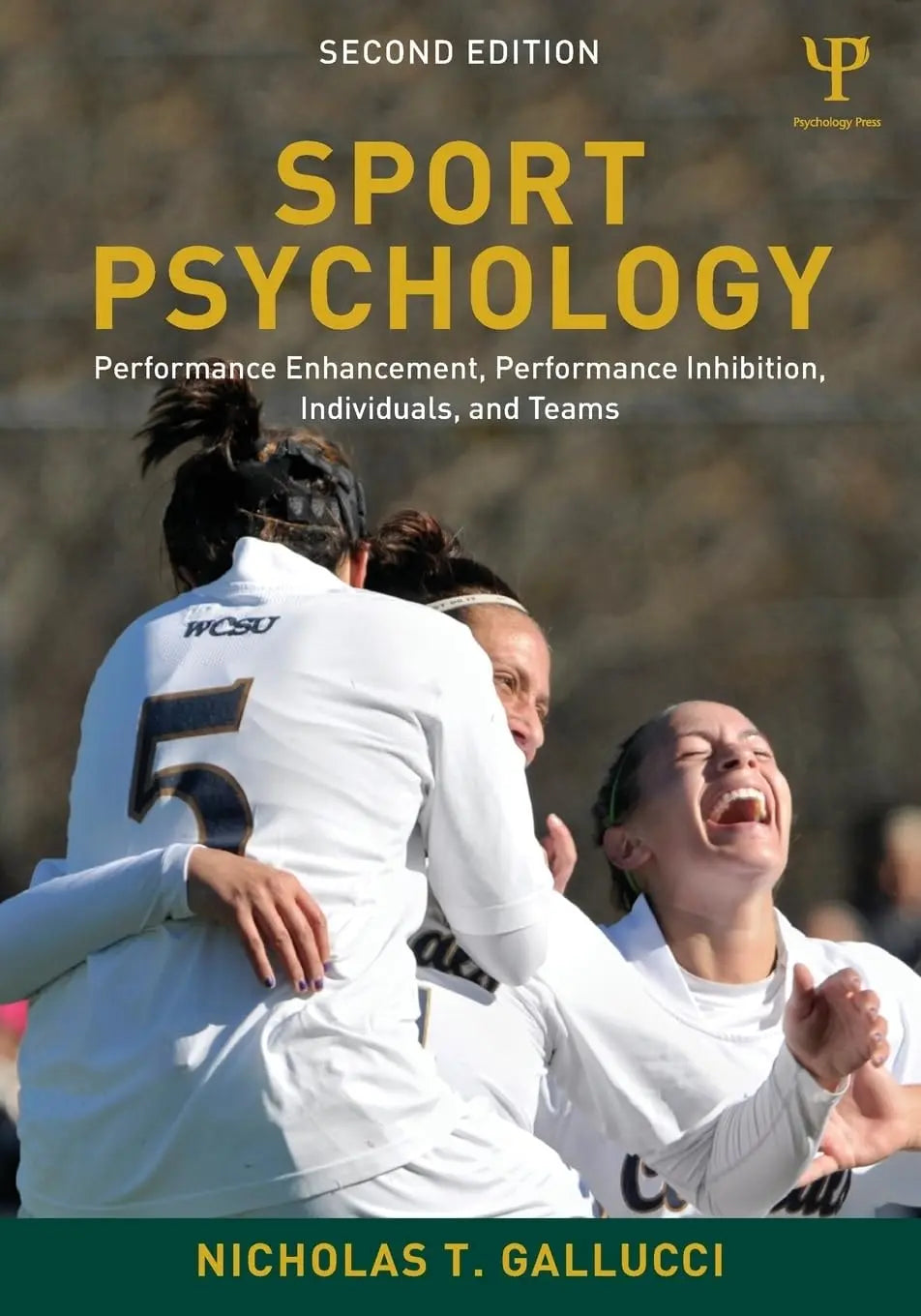 Sport Psychology Performance Enhancement, Performance Inhibition, Individuals, and Teams by Nicholas T. Gallucci – book cover