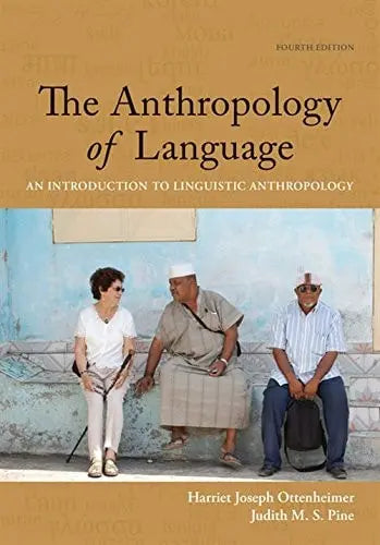 The Anthropology of Language: An Introduction to Linguistic Anthropology by Harriet Joseph Ottenheimer – book cover