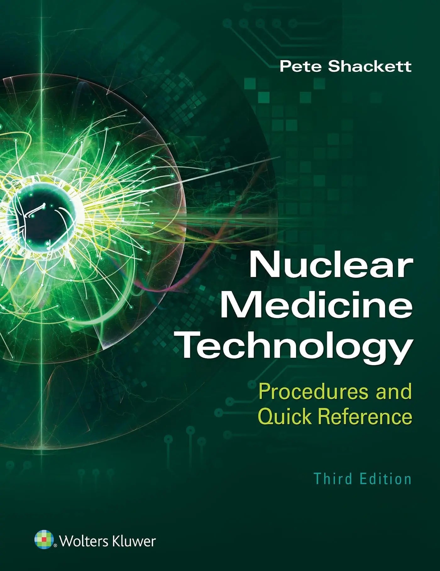 Nuclear Medicine Technology: Procedures and Quick Reference by Pete Shackett – book cover