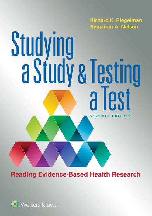 Studying a Study and Testing a Test by Richard K. Riegelman