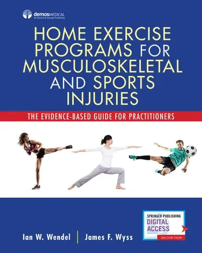 Home Exercise Programs for Musculoskeletal and Sports Injuries The Evidence-based Guide for Practitioners