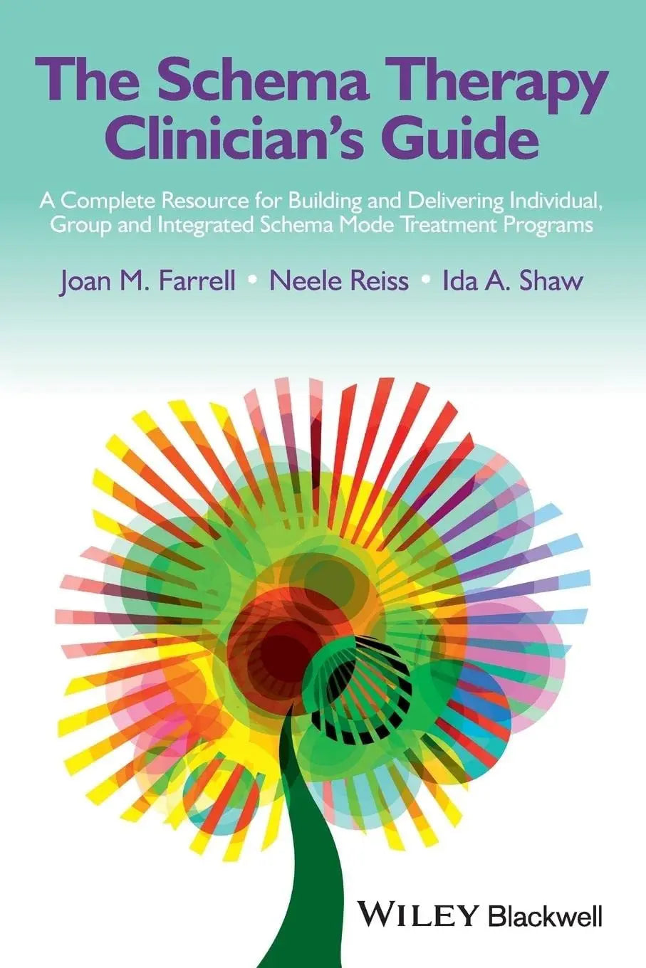 The Schema Therapy Clinician's Guide A Complete Resource for Building and Delivering Individual, Group and – book cover