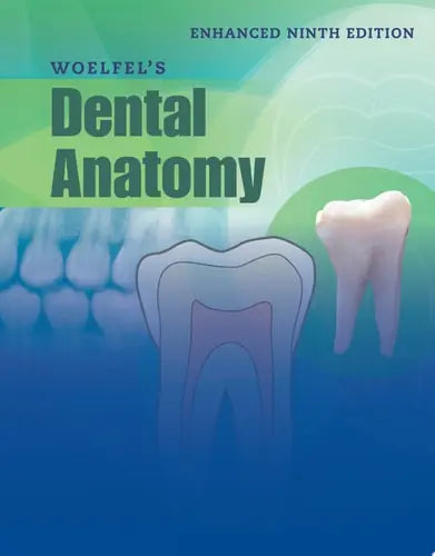 Woelfel's Dental Anatomy, Enhanced Edition Jones & Bartlett Learning