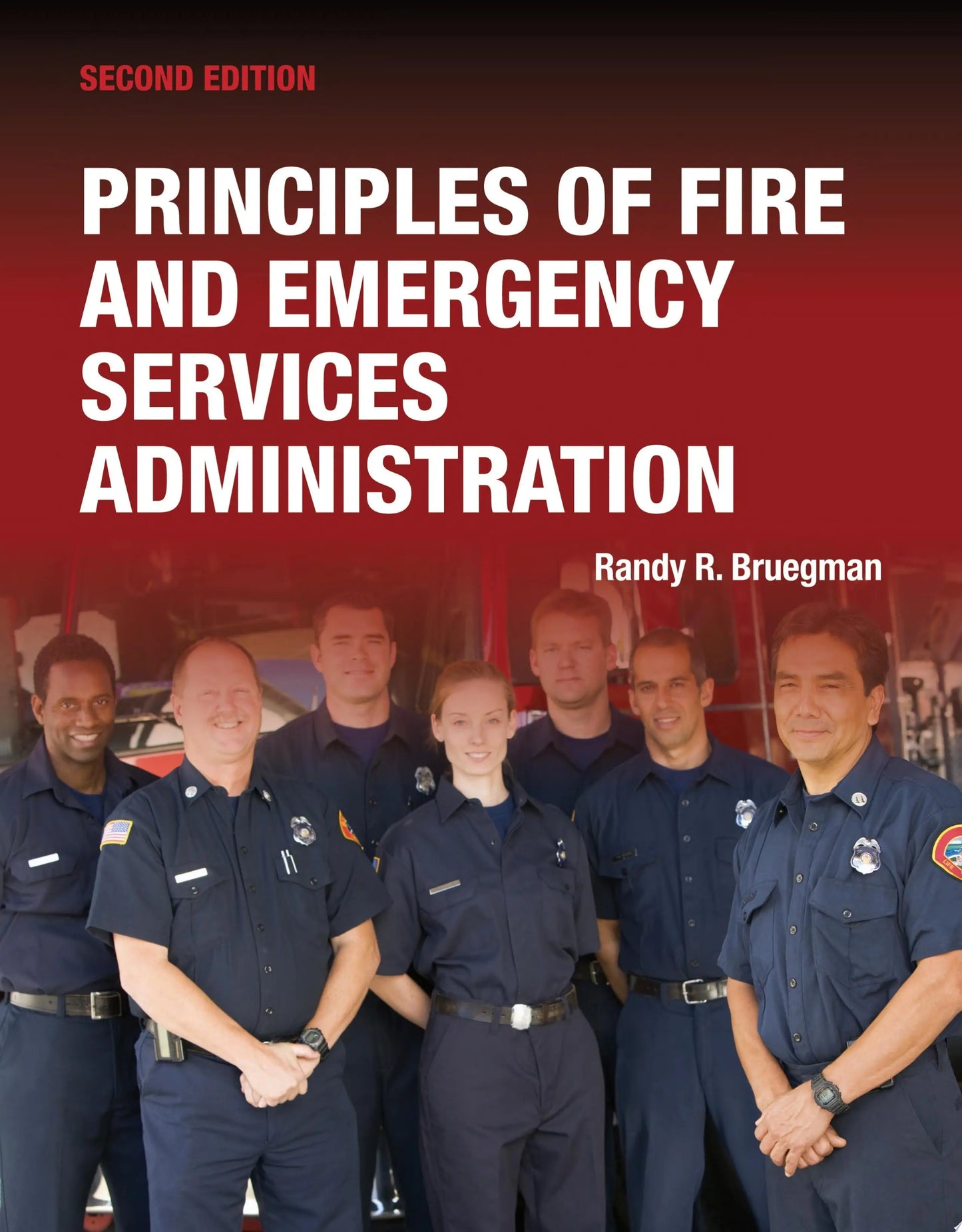 Principles of Fire and Emergency Services Administration Includes Navigate Advantage Access by Randy R Bruegman – book cover