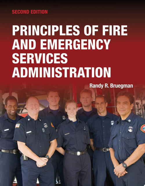 Principles of Fire and Emergency Services Administration Includes Navigate Advantage Access by Randy R Bruegman