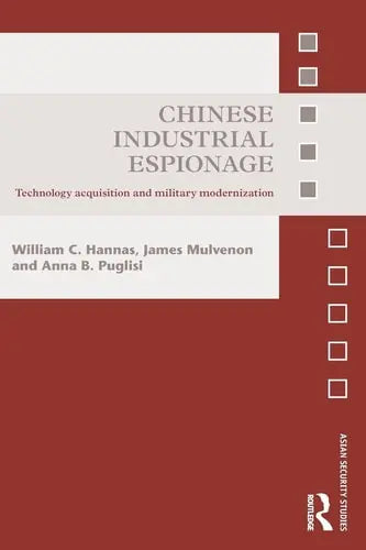 Chinese Industrial Espionage Technology Acquisition and Military Modernization Routledge