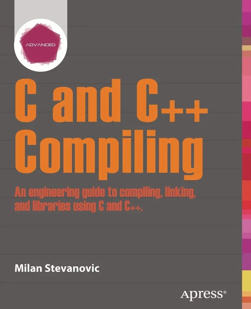 Advanced C and C++ Compiling by Milan Stevanovic – book cover