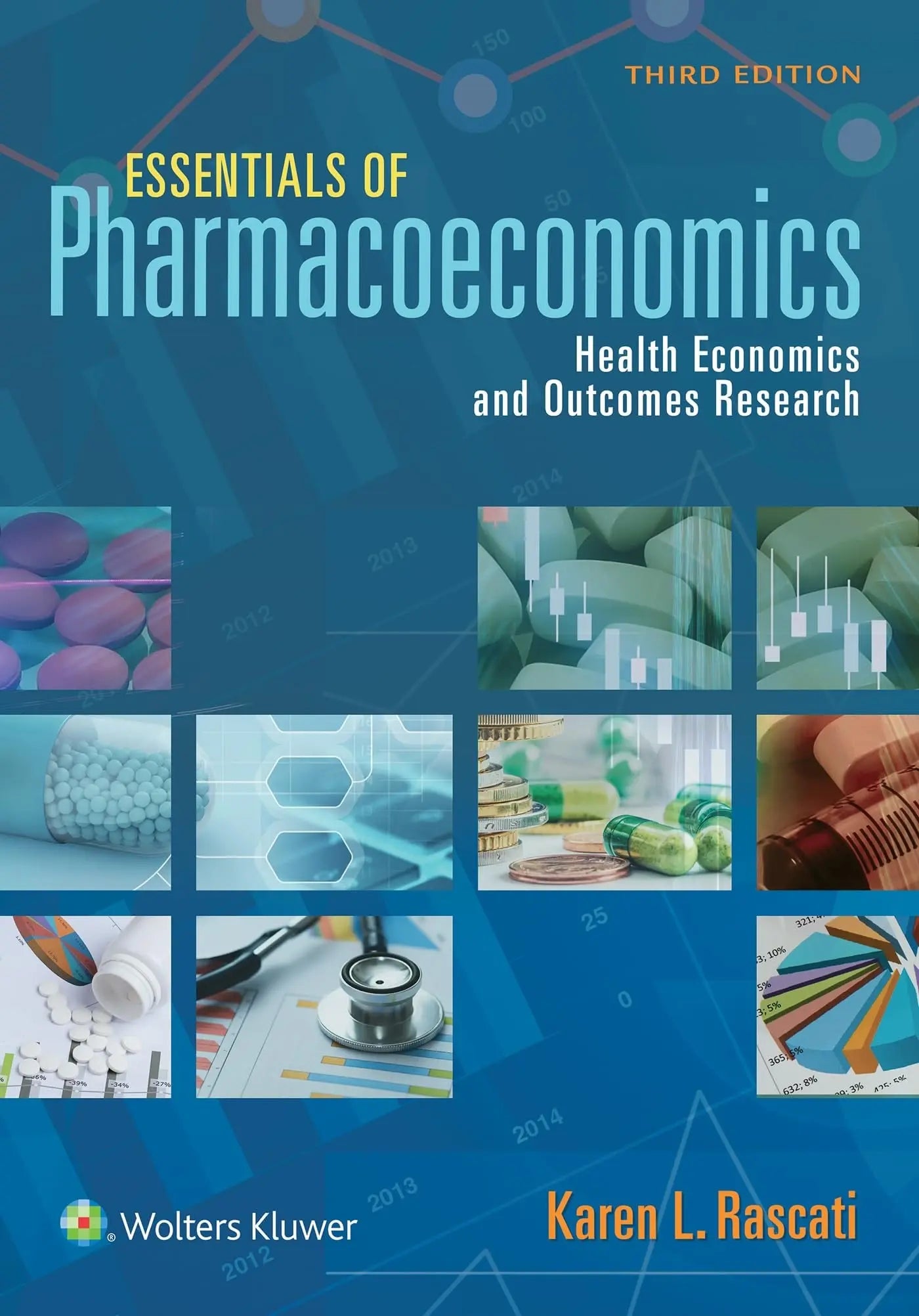 Essentials of Pharmacoeconomics Health Economics and Outcomes Research by Karen L. Rascati – book cover