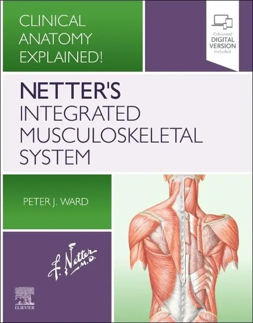 Netter's Integrated Musculoskeletal System Clinical Anatomy Explained! by Peter J. Ward – book cover