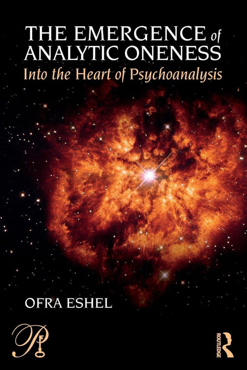 The Emergence of Analytic Oneness Into the Heart of Psychoanalysis