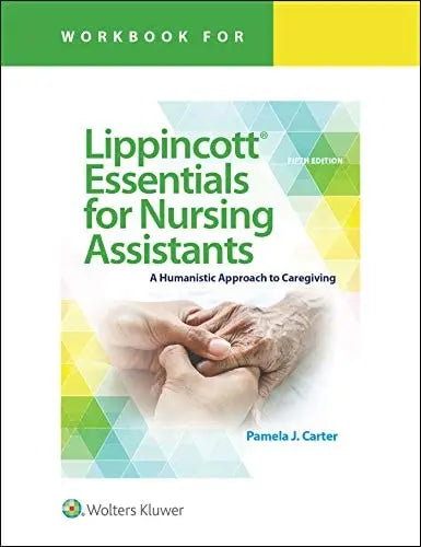 Workbook for Lippincott Essentials for Nursing Assistants A Humanistic Approach to Caregiving by Pamela J. – book cover