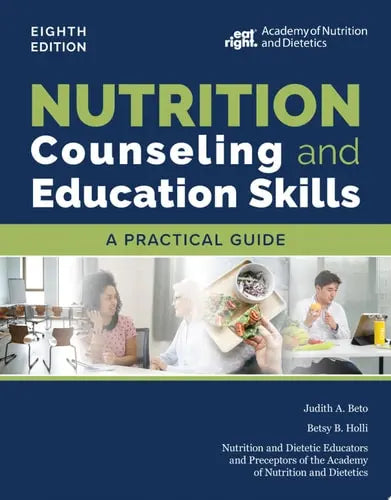 Nutrition Counseling and Education Skills: A Practical Guide, Eighth Edition Jones & Bartlett Learning