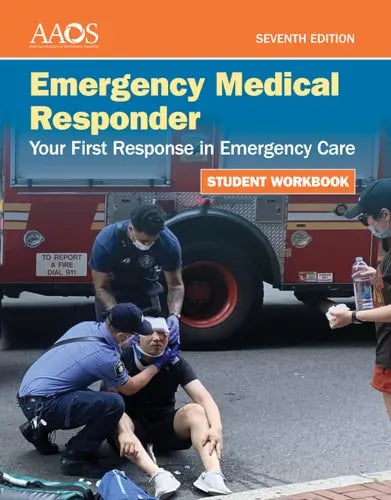 Emergency Medical Responder: Your First Response in Emergency Care Student Workbook Jones & Bartlett Learning, LLC