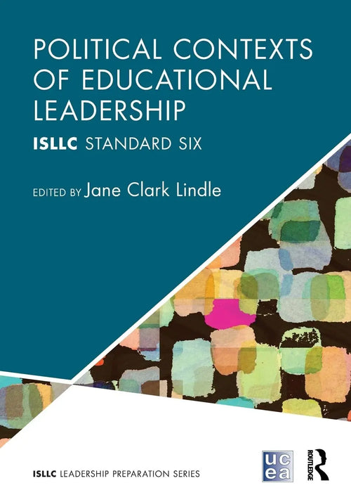 Political Contexts of Educational Leadership ISLLC Standard Six by Jane Lindle