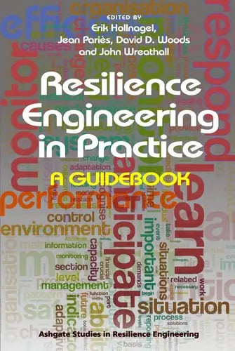 Resilience Engineering in Practice A Guidebook