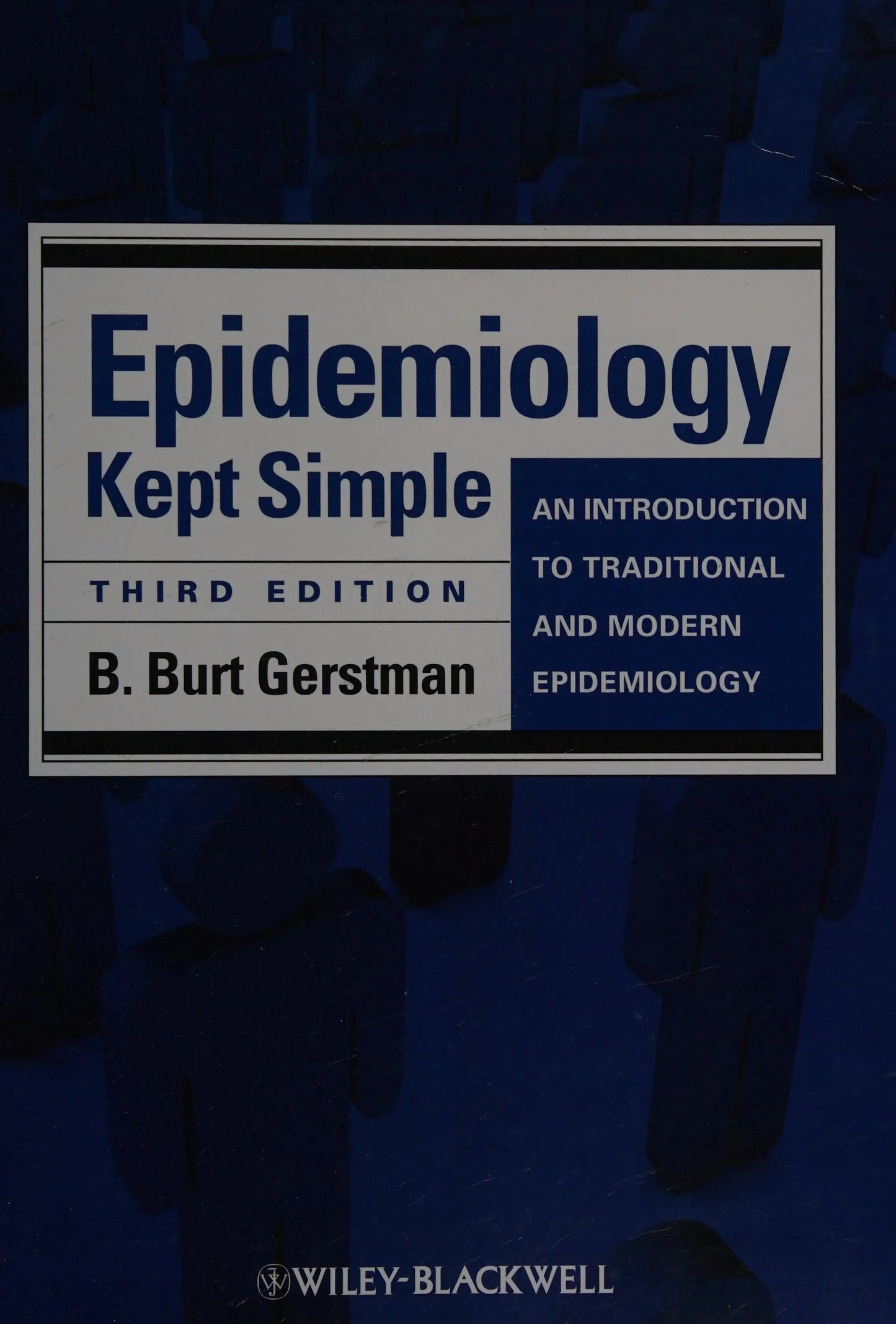 Epidemiology Kept Simple An Introduction to Traditional and Modern Epidemiology by B. Burt Gerstman – book cover