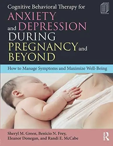 Cognitive Behavioral Therapy for Anxiety and Depression During Pregnancy and Beyond How to Manage Symptoms – book cover