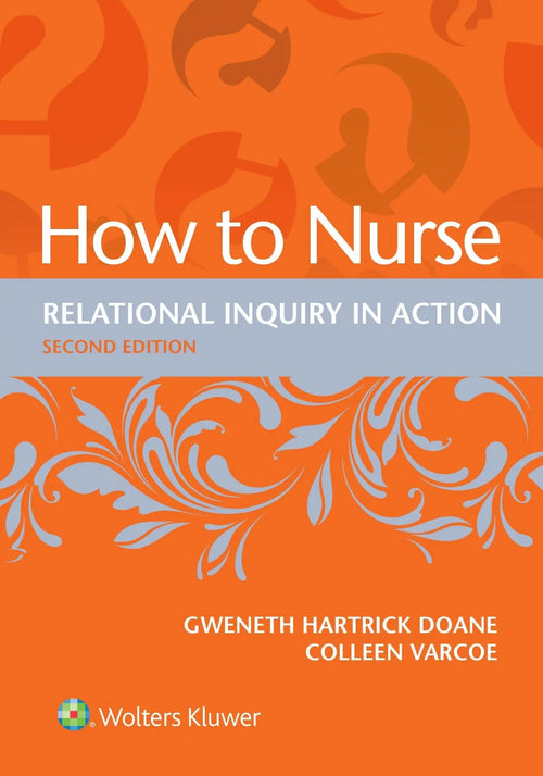 How to Nurse Relational Inquiry in Action by Gweneth Hartrick Doane