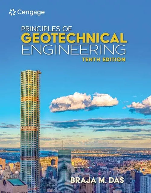 Principles of Geotechnical Engineering by Braja M. Das