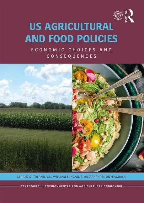 US Agricultural and Food Policies Economic Choices and Consequences by Gerald Toland – book cover