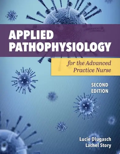 Applied Pathophysiology for the Advanced Practice Nurse Jones & Bartlett Learning