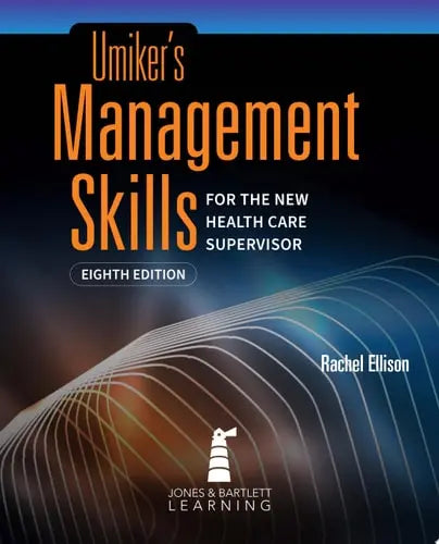 Umiker's Management Skills for the New Health Care Supervisor Jones & Bartlett Learning
