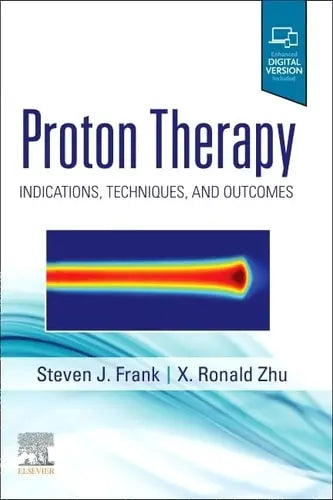 Proton Therapy Indications, Techniques and Outcomes Elsevier